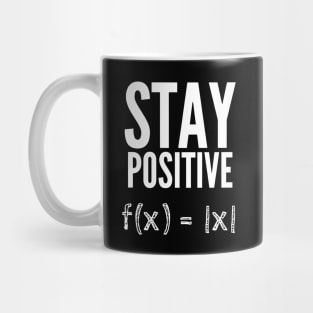 Stay Positive Absolute Math Funny Mug